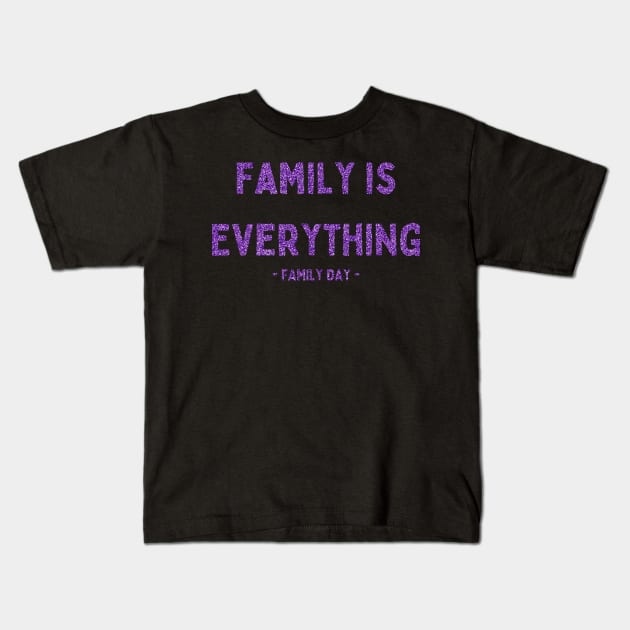 Family Day, Family is Everything, Pink Glitter Kids T-Shirt by DivShot 